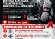 SOLIDARITAS PERS SUMSEL: HENTIKAN KEKERASAN TERHADAP JURNALIS, KOALISI DESAK PELAKU DIUSUT TUNTAS